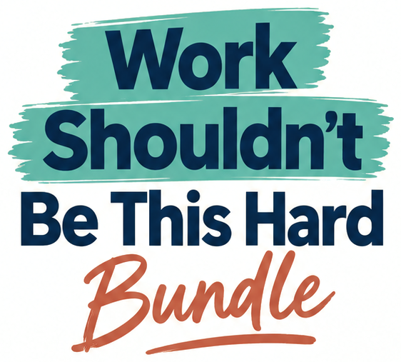 Work Shouldn't Be This Hard Bundle